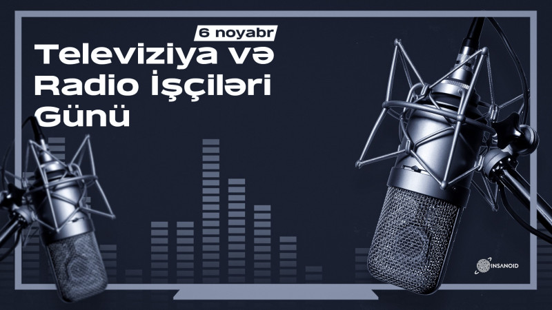 Bu gün Azərbaycanda Radio və Televiziya İşçilərinin Peşə Bayramı günüdür
