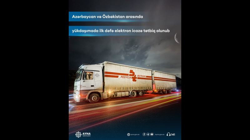 Azərbaycan və Özbəkistan arasında elektron icazənin tətbiqi ilə ilk yükdaşımaları həyata keçirilib