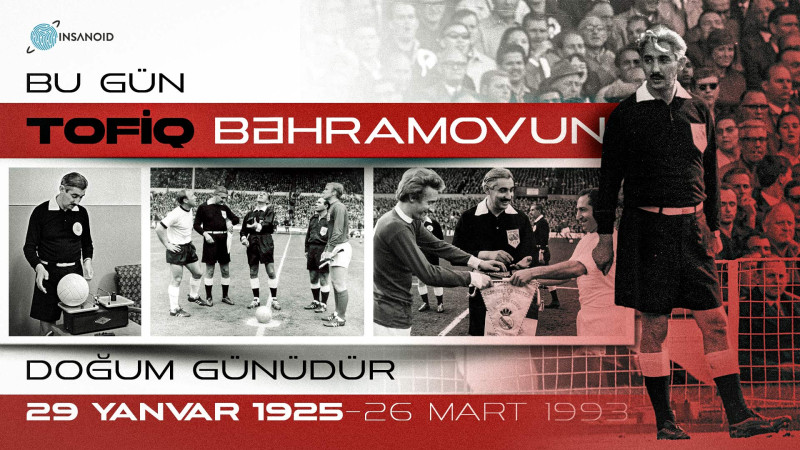 Bu gün futbol hakimi Tofiq Bəhramovun anadan olmasından 100 il ötür