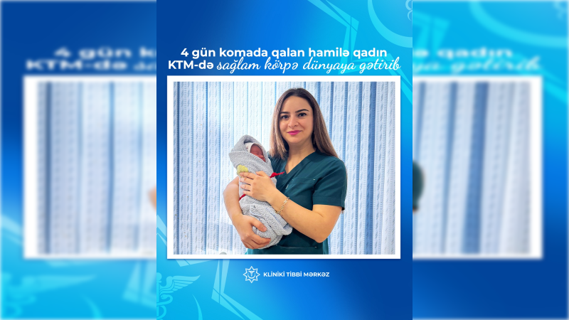4 gün komada qalan hamilə qadın sağlam körpə dünyaya gətirdi