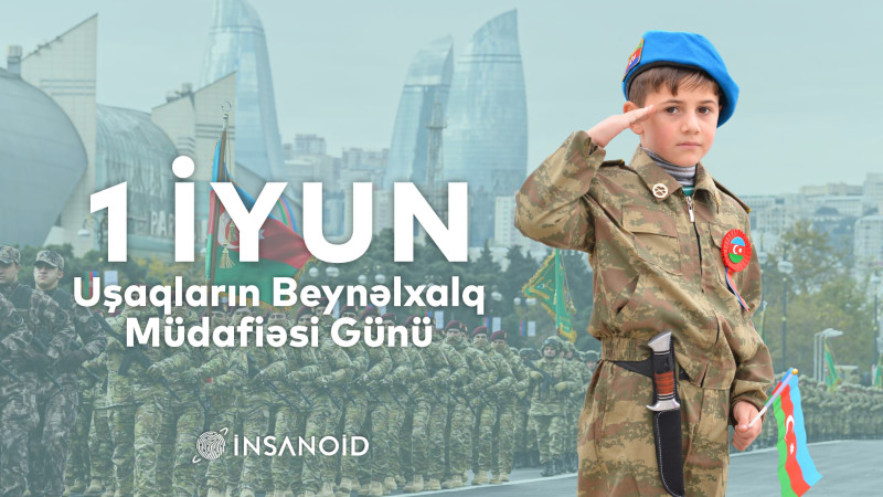 1 İyun – Uşaqların Beynəlxalq Müdafiəsi Günüdür