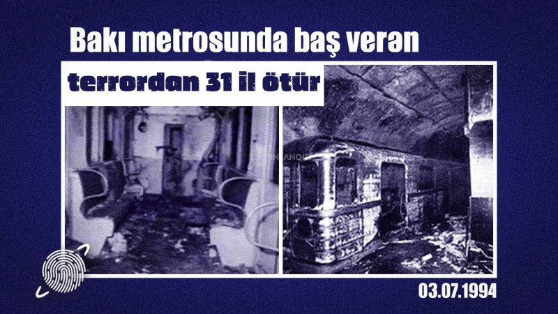 Bakı metrosunda ermənilər tərəfindən təşkil olunan terror aktından 31 il ötür