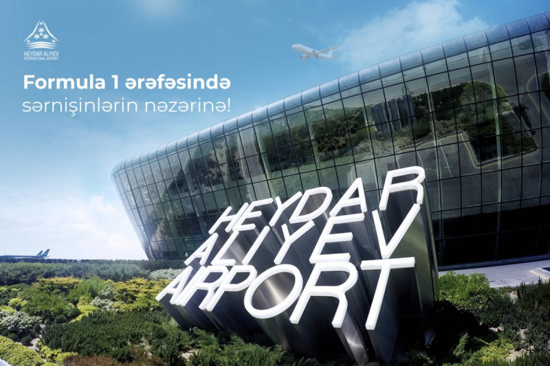 Bakı aeroportu Formula 1 ilə əlaqədar sərnişinlərə müraciət edib