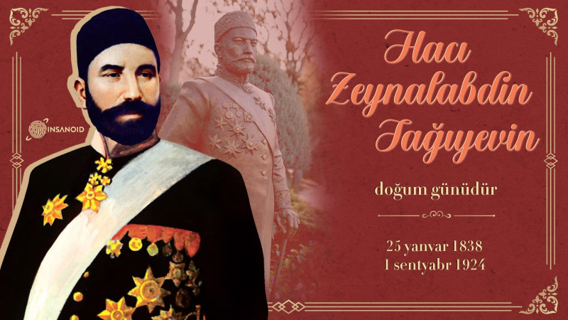 Bu gün xeyriyyəçi Hacı Zeynalabdin Tağıyevin anım günüdür