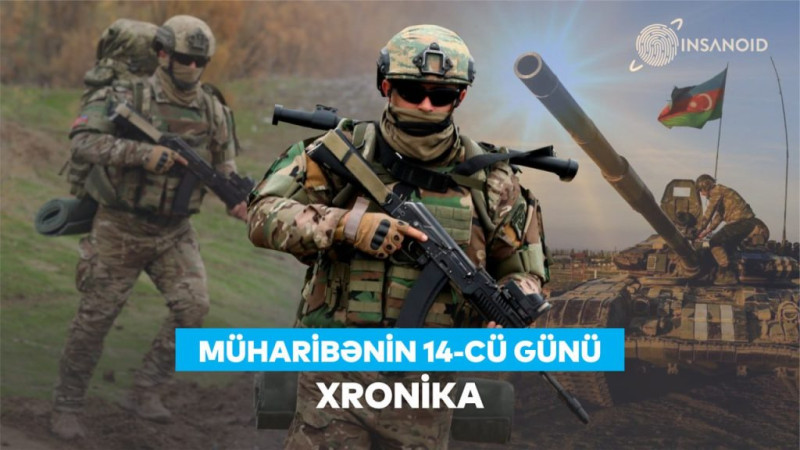 Vətən müharibəsinin 14-cü günü – XRONİKA