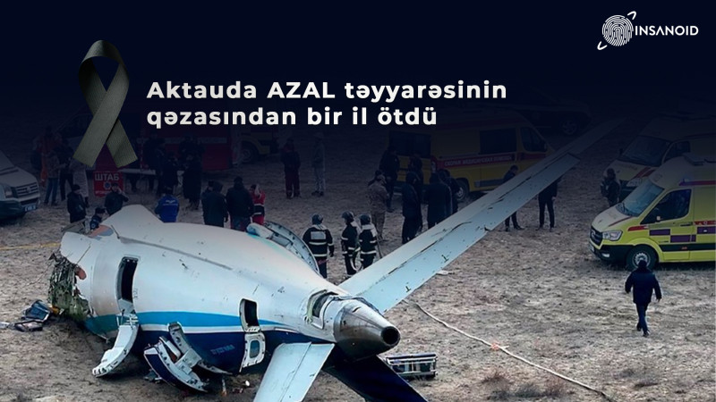 AZAL-a məxsus sərnişin təyyarəsinin Aktauda qəzaya uğramasından bir il ötür