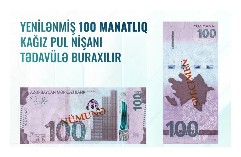 Azərbaycanda tədavülə yenilənmiş 100 manatlıq pul nişanı buraxılır