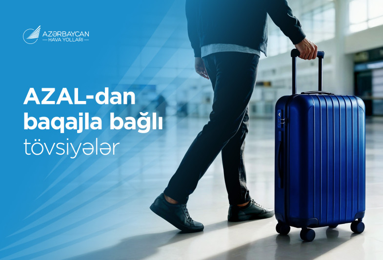 AZAL komfortlu səyahət üçün baqajla bağlı məsləhətlər verib