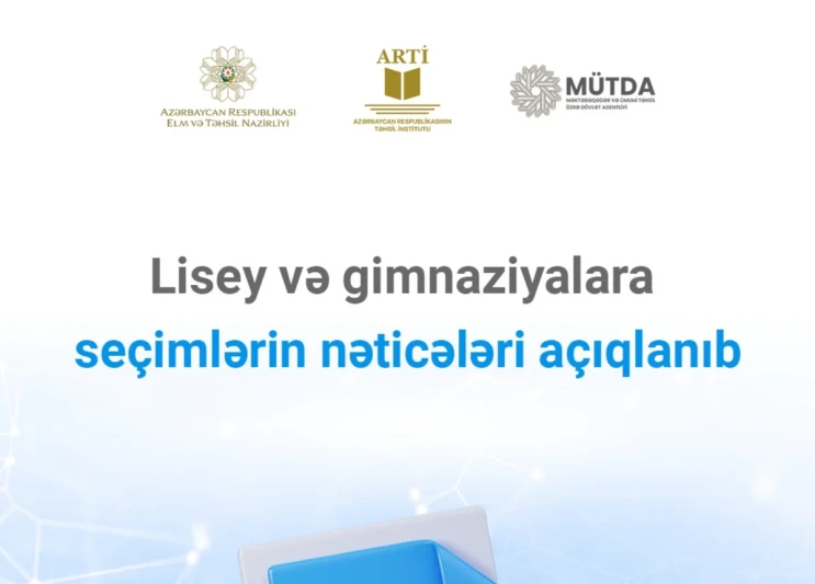 Lisey və gimnaziyalara seçimlərin nəticələri açıqlanıb