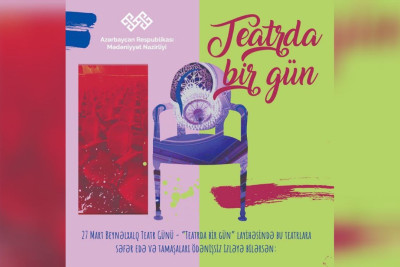 "Teatrda bir gün" adlı layihə baş tutacaq
