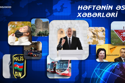 Həftə ərzində nələr baş verib?