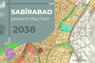 Sabirabadın Baş planının detalları açıqlanıb