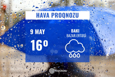 Bu gün hava yağışlı keçəcək, 16° isti olacaq