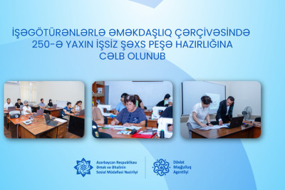 250-yə yaxın işsiz şəxs peşə hazırlığına cəlb olunub