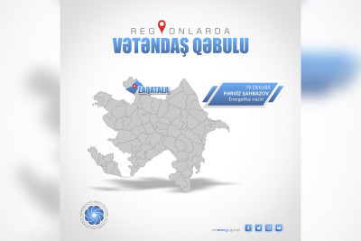 Energetika nazirinin Zaqatalada vətəndaş qəbulunun vaxtı dəyişdirilib