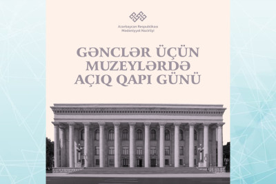 Gənclər Günü münasibətilə muzeylərdə “açıq qapı” olacaq