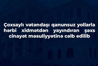 Vətəndaşları qanunsuz yollarla hərbi xidmətdən yayındıran şəxs saxlanılıb