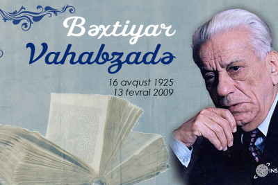 Bu gün Əməkdar incəsənət xadimi və Xalq şairi Bəxtiyar Vahabzadənin doğum günüdür