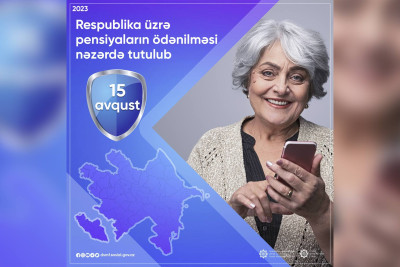 Bölgələr üzrə pensiyalar avqustun 15-də ödəniləcək