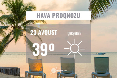 Sabah 39° isti olacaq