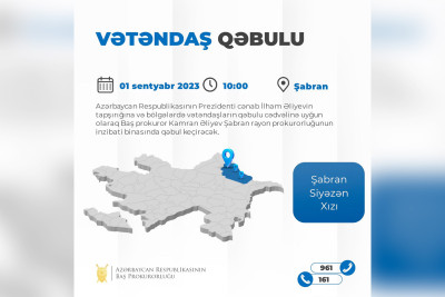 Baş prokuror Şabranda vətəndaş qəbulu keçirəcək