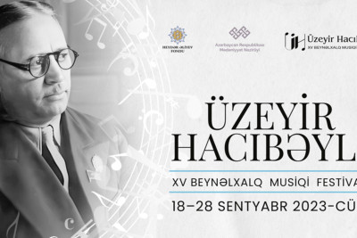 Üzeyir Hacıbəyli XV Beynəlxalq Musiqi Festivalı keçiriləcək