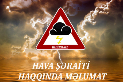Azərbaycanı sabah hansı hava gözləyir?