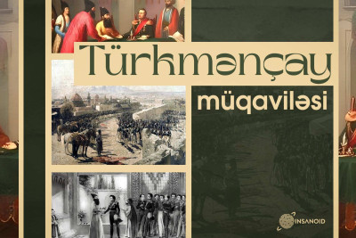 Bu gün Türkmənçay müqaviləsinin imzalanmasından 196 il keçir