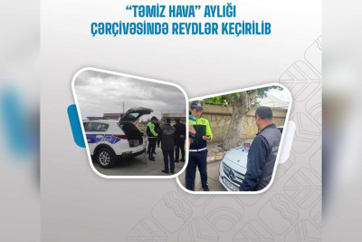 “Təmiz hava” aylığı çərçivəsində reydlər keçirilib