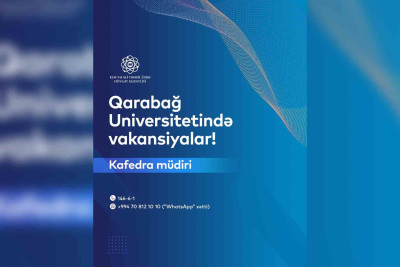 Qarabağ Universitetində kafedra müdiri vəzifəsinə vakansiyalar elan olunub