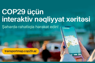 COP29 üçün rəqəmsal nəqliyyat xəritəsi istifadəyə verilib