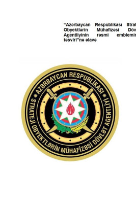 Strateji Obyektlərin Mühafizəsi Dövlət Agentliyinin rəsmi emblemi haqqında Əsasnamə təsdiqlənib