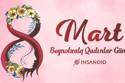 Bu gün 8 Mart – Beynəlxalq Qadınlar günüdür