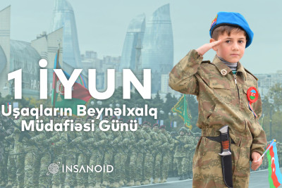 1 İyun – Uşaqların Beynəlxalq Müdafiəsi Günüdür