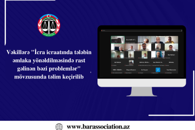 Vəkillərə "İcra icraatında tələbin əmlaka yönəldilməsində rast gəlinən bəzi problemlər" mövzusunda təlim keçirilib