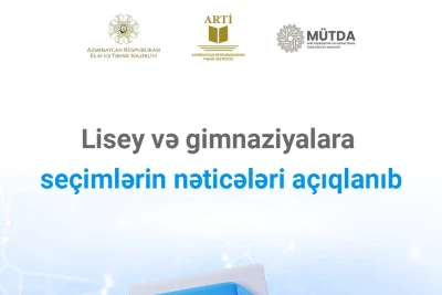 Lisey və gimnaziyalara seçimlərin nəticələri açıqlanıb